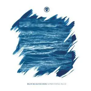 Blocks & Escher - Something Blue (2018)