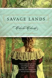 «Savage Lands» by Clare Clark