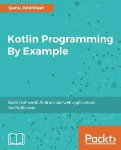 Kotlin Programming By Example