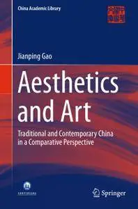 Aesthetics and Art Traditional and Contemporary China in a Comparative Perspective 
