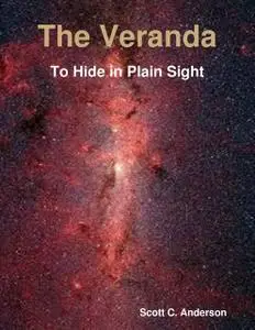 «The Veranda - To Hide in Plain Sight» by Scott Anderson