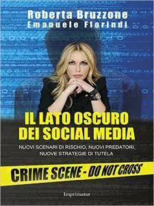 Roberta Bruzzone, Emanuele Florindi - Il lato oscuro dei social media (repost)