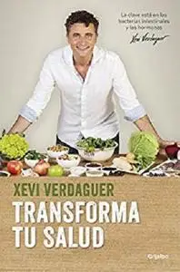 Transforma tu salud: La clave está en las bacterias intestinales y las hormonas (Spanish Edition)