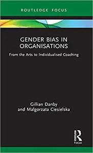 Gender Bias in Organisations: From the Arts to Individualised Coaching