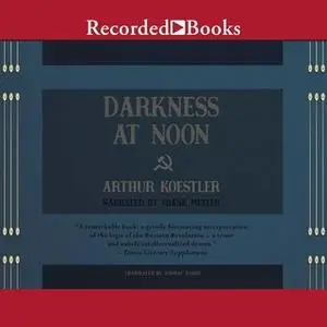 «Darkness at Noon» by Arthur Koestler