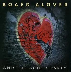 Roger Glover And The Guilty Party - If Life Was Easy (2011)