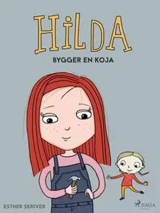 «Hilda bygger en koja» by Esther Skriver