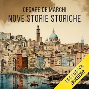 «Nove storie storiche» by Cesare De Marchi