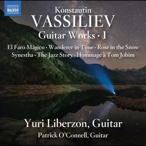 Yuri Liberzon & Patrick O'Connell - Konstantin Vassiliev: Guitar Works, Vol. 1 (2022)