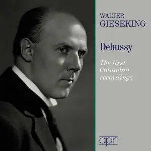 Walter Gieseking - Debussy: Préludes, Suites & Other Piano Works (2022)