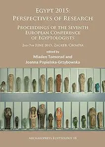 Egypt 2015: Perspectives of Research: Proceedings of the Seventh European Conference of Egyptologists (2nd-7th June, 2015, Zagr