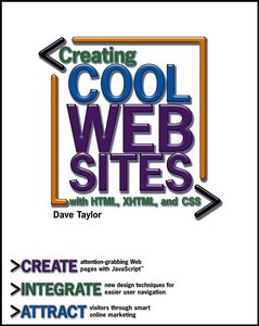 Creating Cool Web Sites with HTML, XHTML, and CSS by Dave Taylor [Repost]