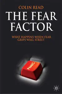 The Fear Factor: What Happens When Fear Grips Wall Street (Repost)