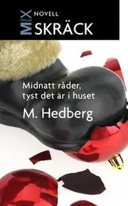 «Midnatt råder, tyst det är i huset» by Måns Hedberg,Mattias Hedberg