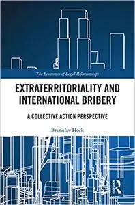 Extraterritoriality and International Bribery: A Collective Action Perspective