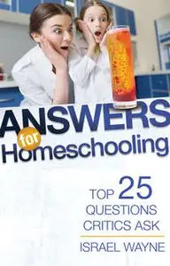 «Answers for Homeschooling» by Israel Wayne