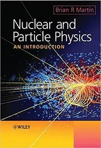 Nuclear and Particle Physics: An Introduction