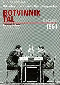 Return Match for the World Chess Championship: Botvinnik Tal: Moscow 1961