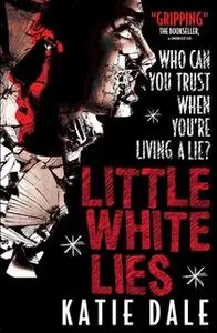 «Little White Lies» by Katie Dale