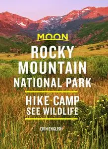 Moon Rocky Mountain National Park: Hike, Camp, See Wildlife (Travel Guide), 2nd Edition