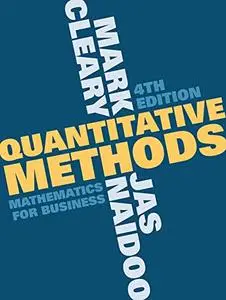 Quantitative Methods: Mathematics for Business, 4th Edition