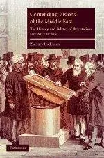 Contending Visions of the Middle East: The History and Politics of Orientalism, Second Edition (The Contemporary Middle East)