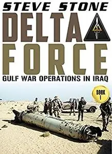 Delta Force: Gulf War Operations in Iraq