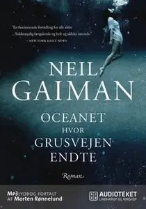 «Oceanet hvor grusvejen endte» by Neil Gaiman