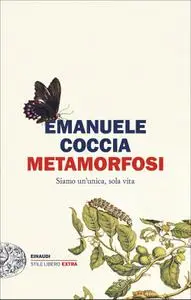 Emanuele Coccia - Metamorfosi. Siamo un’unica, sola vita