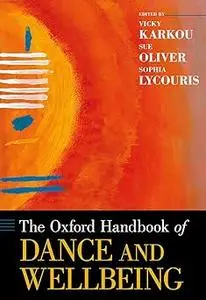 The Oxford Handbook of Dance and Wellbeing