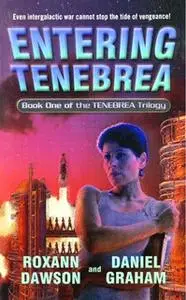 «Entering Tenebrea» by Roxann Dawson,Daniel Graham