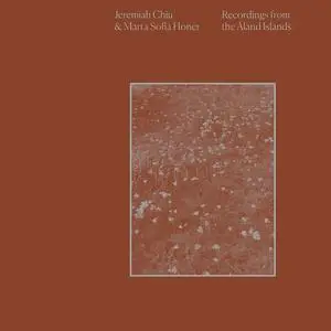 Jeremiah Chiu & Marta Sofia Honer - Recordings from the Åland Islands (2022)