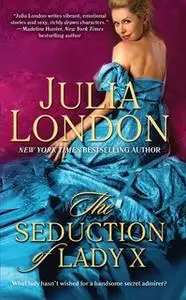 «The Seduction of Lady X» by Julia London