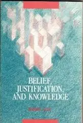 Belief, Justification, and Knowledge: An Introduction to Epistemology by Robert Audi
