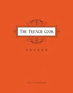 The French Cook: Sauces