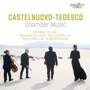 Ensemble Italiano - Castelnuovo-Tedesco: Chamber Music (2020)