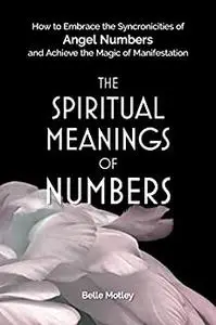 The Spiritual Meanings of Numbers