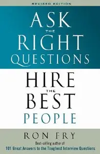 Ask the Right Questions Hire the Best People (repost)