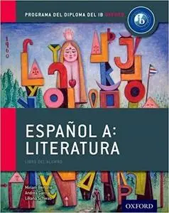 Espanol A: Literatura, Libro del Alumno: Programa del Diploma del IB Oxford