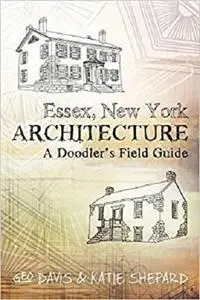 Essex, New York Architecture: A Doodler's Field Guide