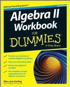 Algebra II Workbook For Dummies, 2nd Edition (repost)
