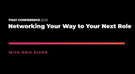 THAT Conference '19: Networking Your Way to Your Next Role