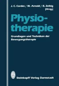 Physiotherapie: Grundlagen und Techniken der Bewegungstherapie