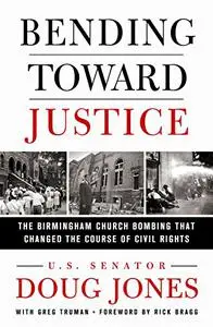 Bending Toward Justice: The Birmingham Church Bombing that Changed the Course of Civil Rights (Repost)