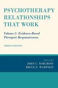Psychotherapy Relationships that Work: Volume 2: Evidence-Based Therapist Responsiveness, 3rd Edition