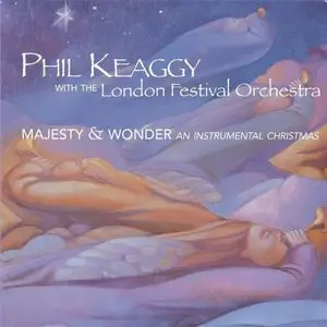 Phil Keaggy - Majesty & Wonder: An Instrumental Christmas (With The London Festival Orchestra) (1999)