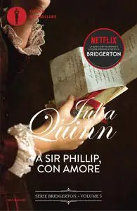 Julia Quinn - A Sir Phillip, con amore. Serie Bridgerton (Vol. 5)