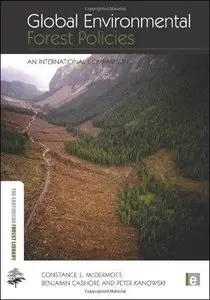 Global Environmental Forest Policies: An International Comparison (The Earthscan Forest Library) (Repost)