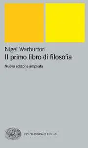 Nigel Warburton - Il primo libro di filosofia