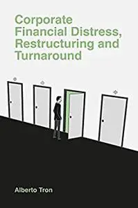 Corporate Financial Distress: Restructuring and Turnaround